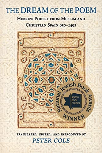 The Dream of the Poem: Hebrew Poetry from Muslim and Christian Spain, 950-1492 (Lockert Library of Poetry in Translation) von Princeton University Press